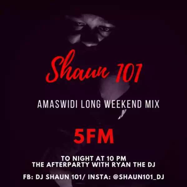 Shaun101 - Musical Invasion 5FM Mix (Amaswidi Long Weekend Mix)